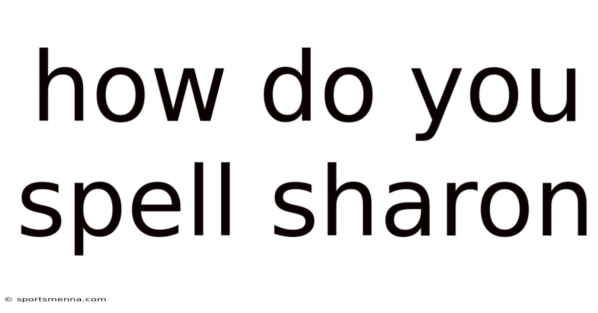 How Do You Spell Sharon