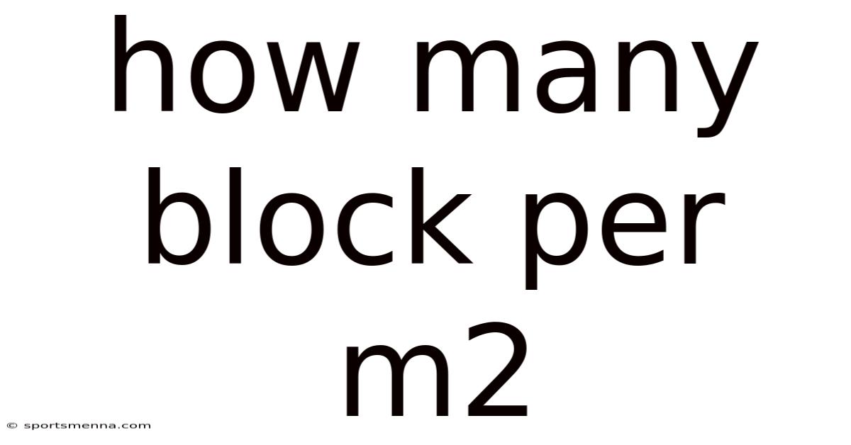 How Many Block Per M2