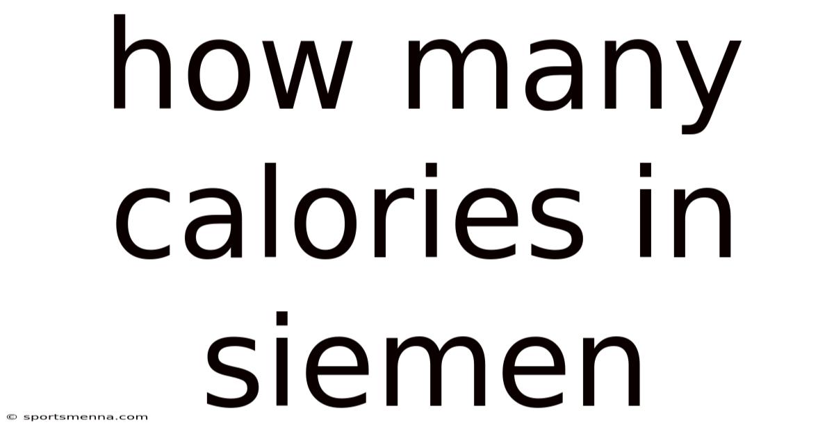 How Many Calories In Siemen