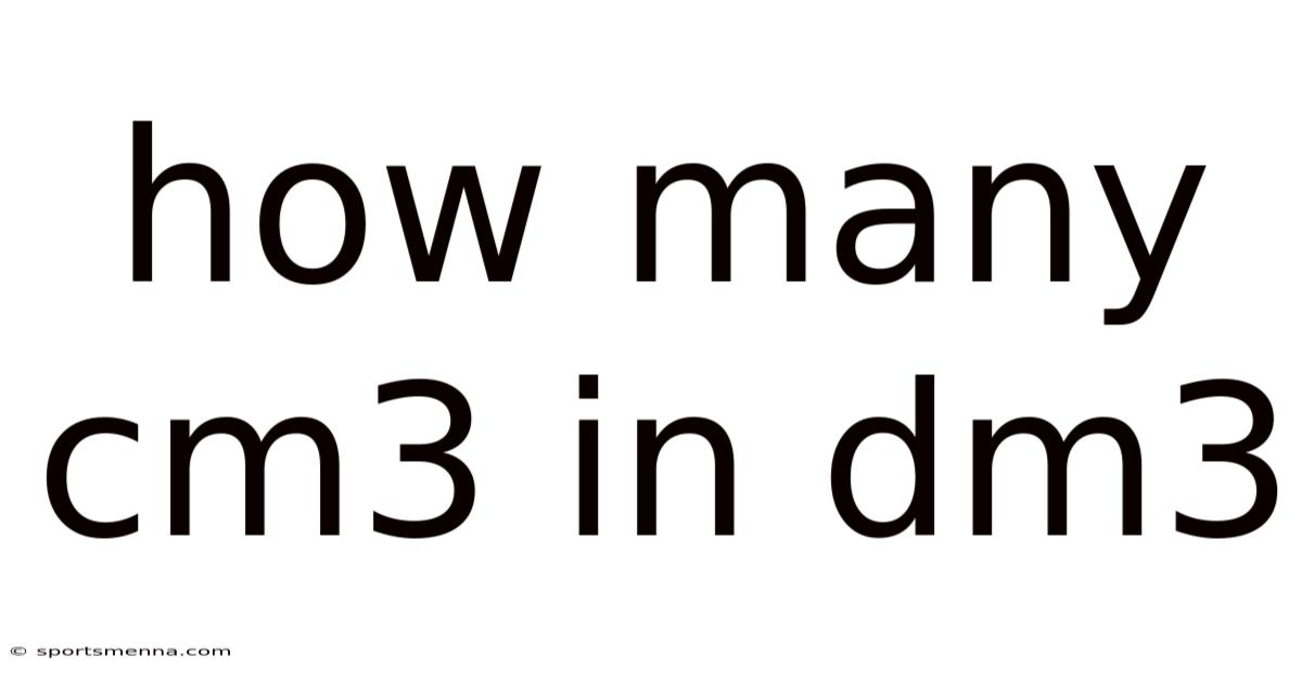 How Many Cm3 In Dm3