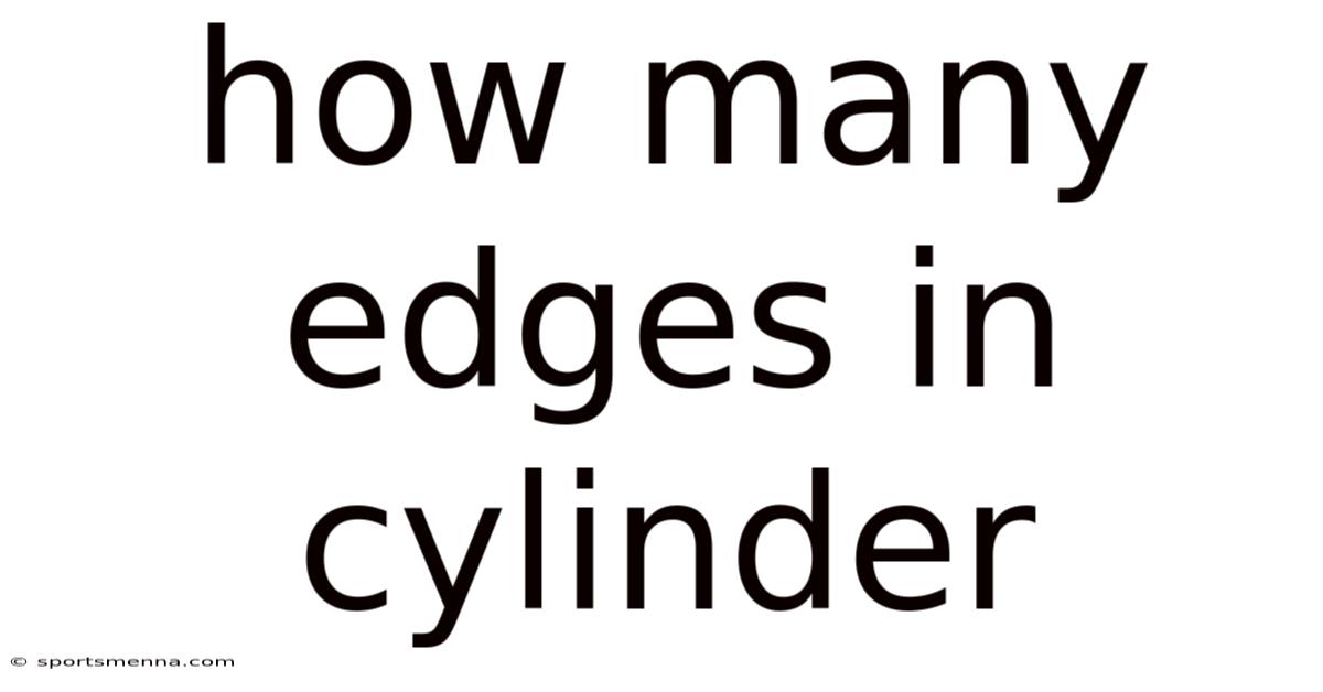 How Many Edges In Cylinder