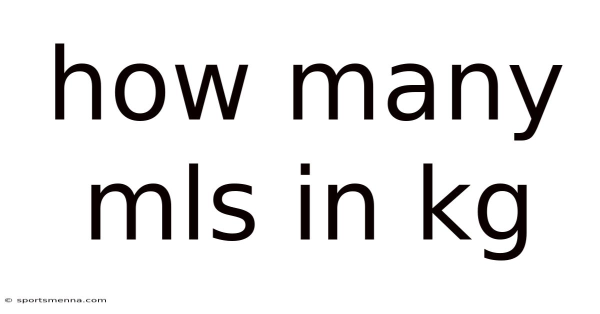 How Many Mls In Kg