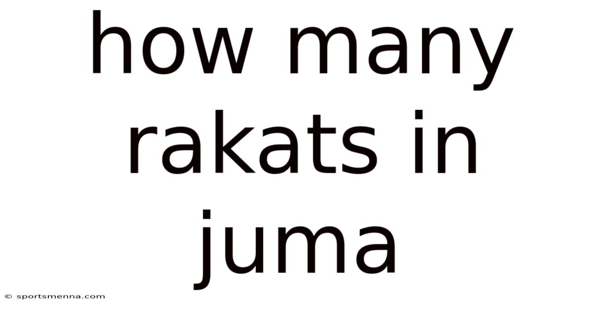 How Many Rakats In Juma