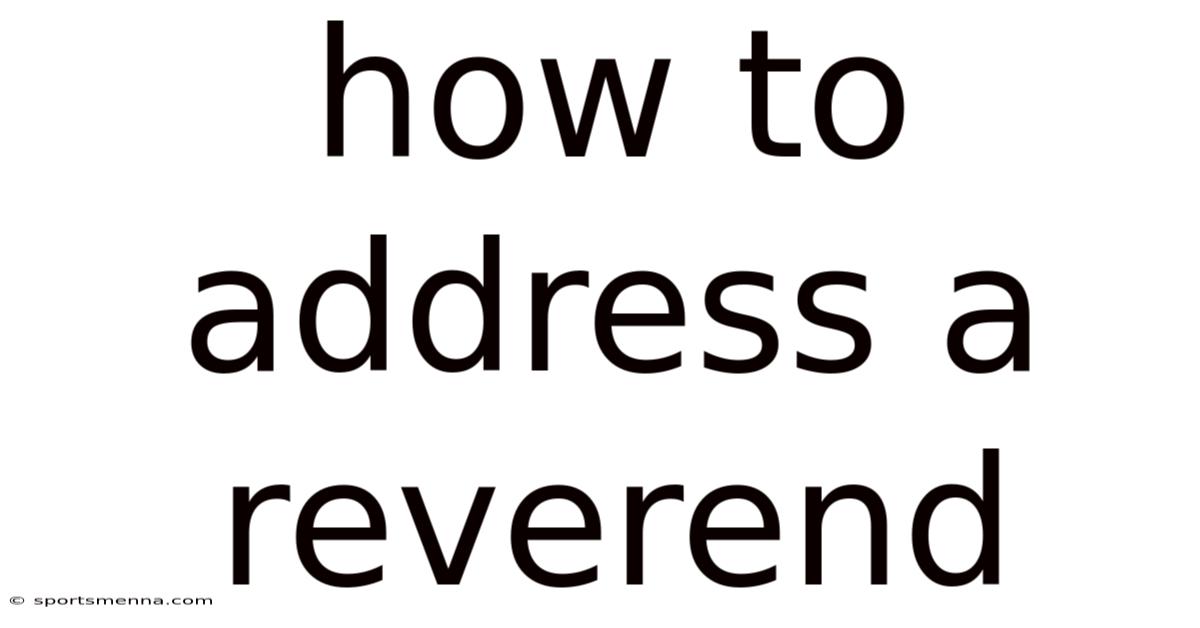 How To Address A Reverend