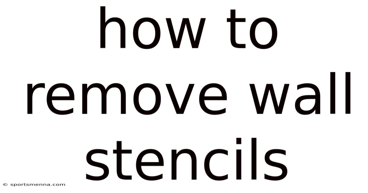 How To Remove Wall Stencils