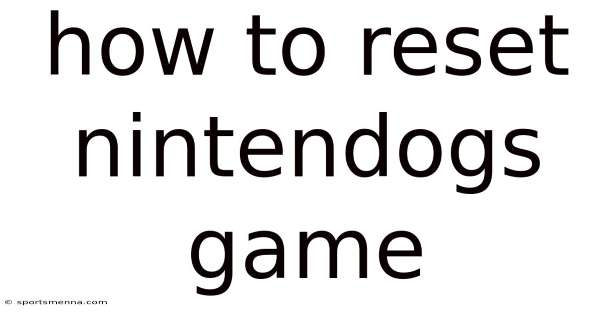 How To Reset Nintendogs Game