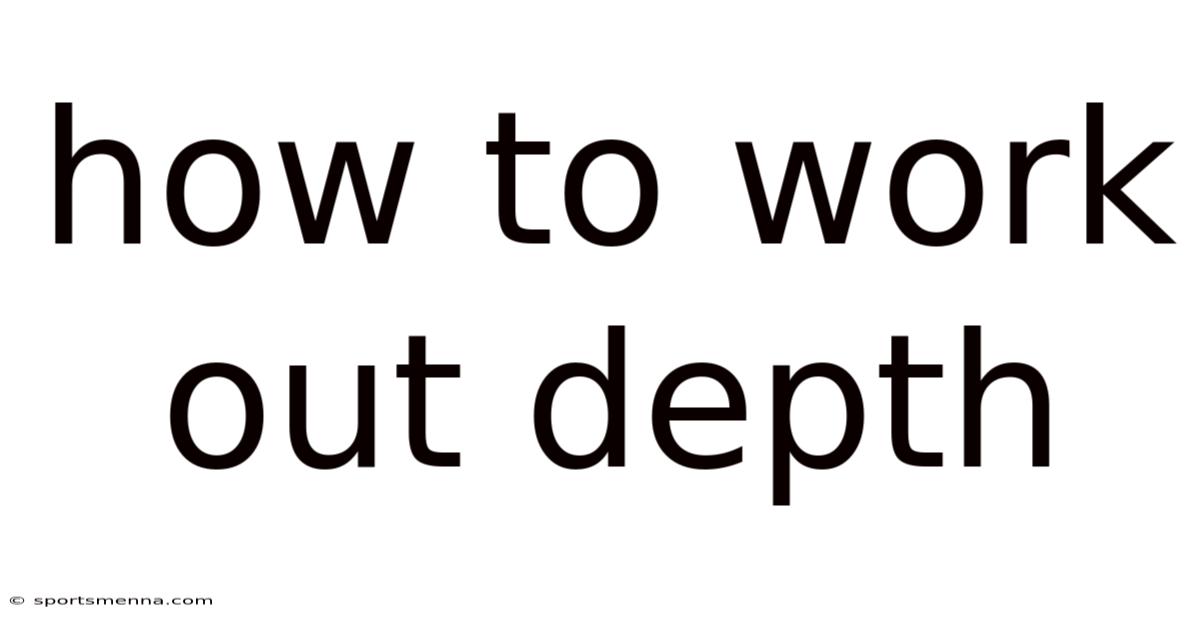 How To Work Out Depth
