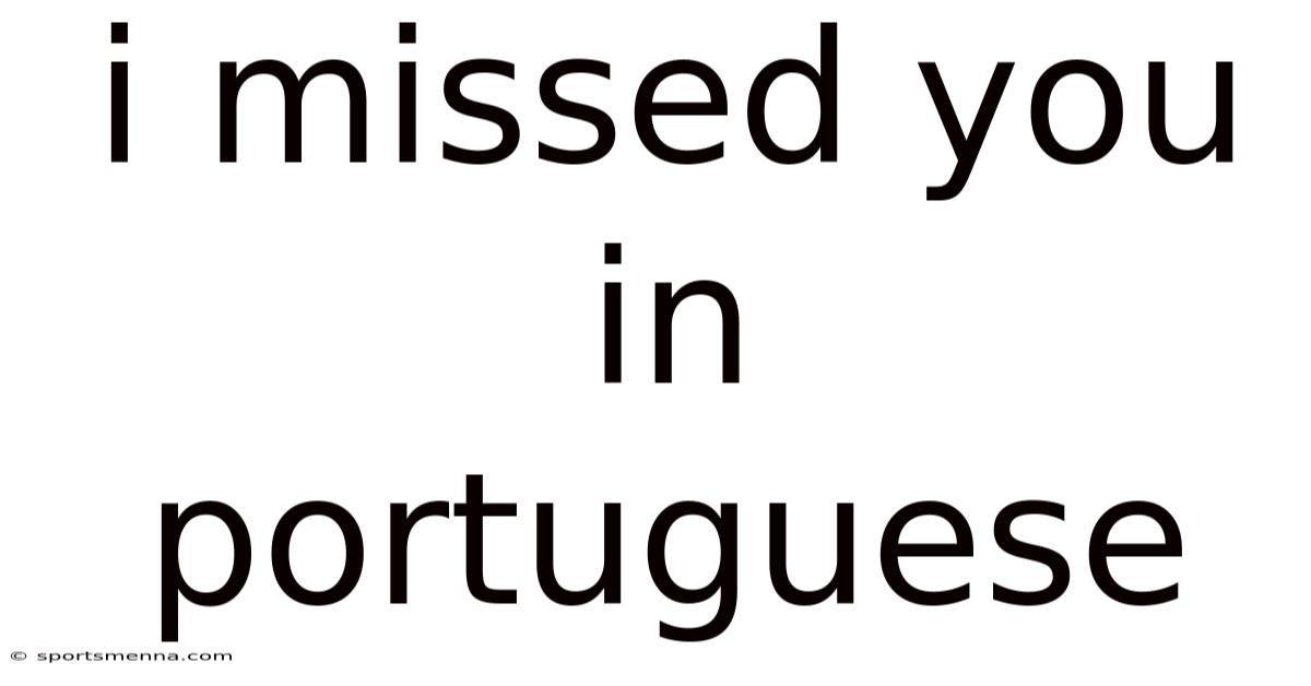 I Missed You In Portuguese
