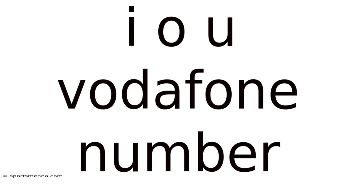 I O U Vodafone Number