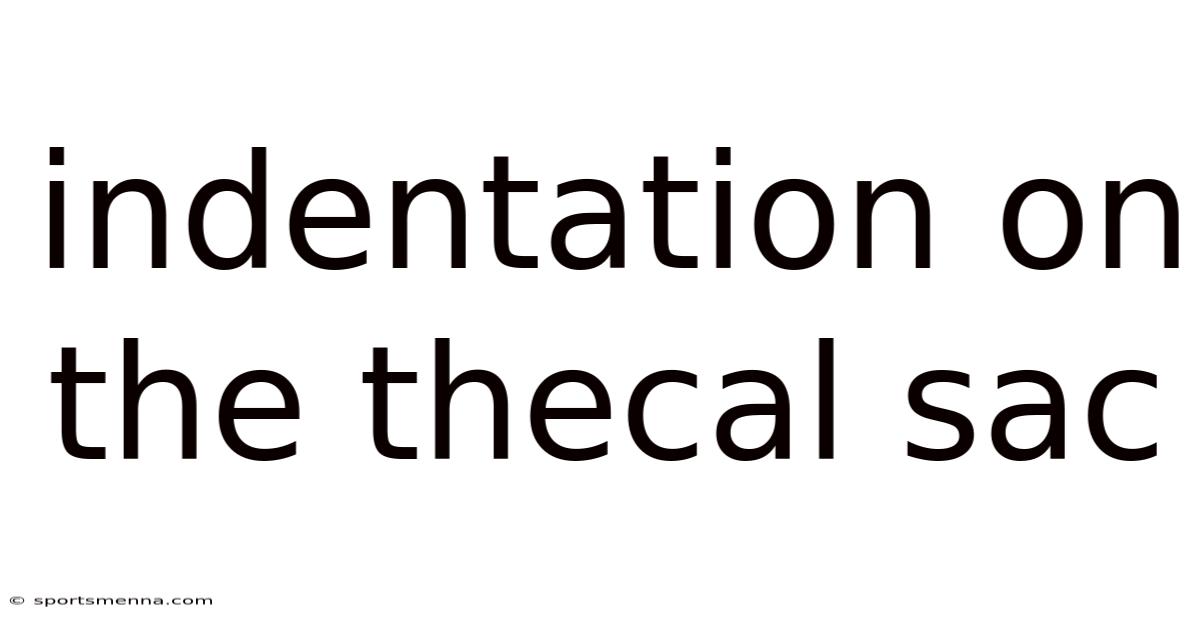 Indentation On The Thecal Sac