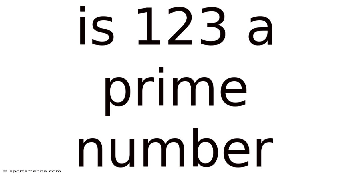 Is 123 A Prime Number