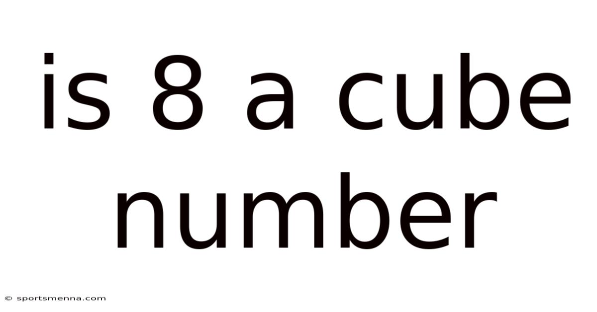 Is 8 A Cube Number