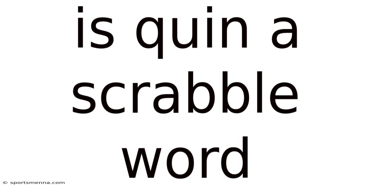 Is Quin A Scrabble Word