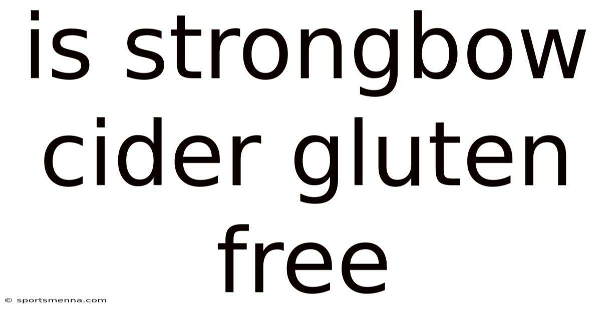 Is Strongbow Cider Gluten Free