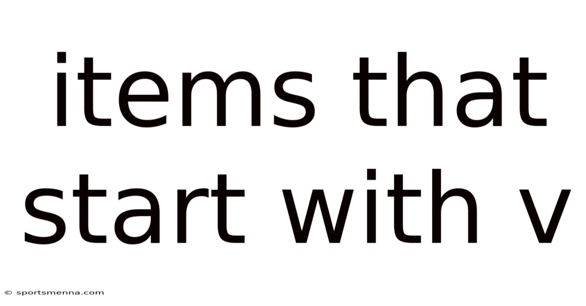 Items That Start With V