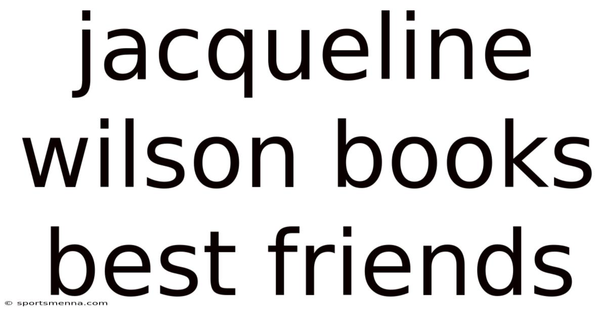 Jacqueline Wilson Books Best Friends
