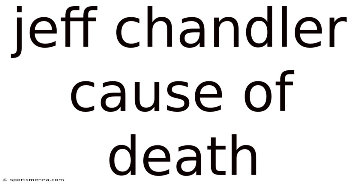 Jeff Chandler Cause Of Death