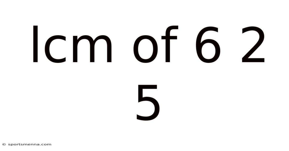 Lcm Of 6 2 5