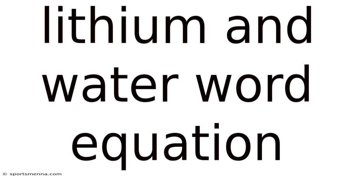 Lithium And Water Word Equation