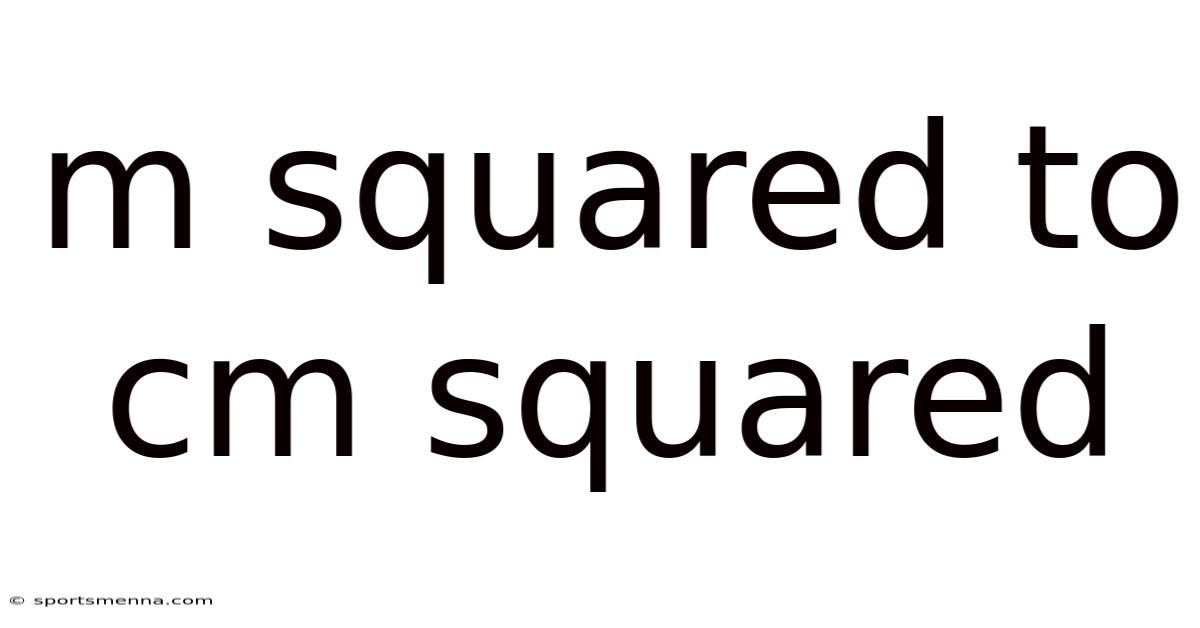 M Squared To Cm Squared