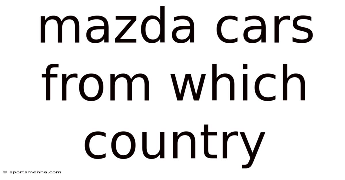 Mazda Cars From Which Country