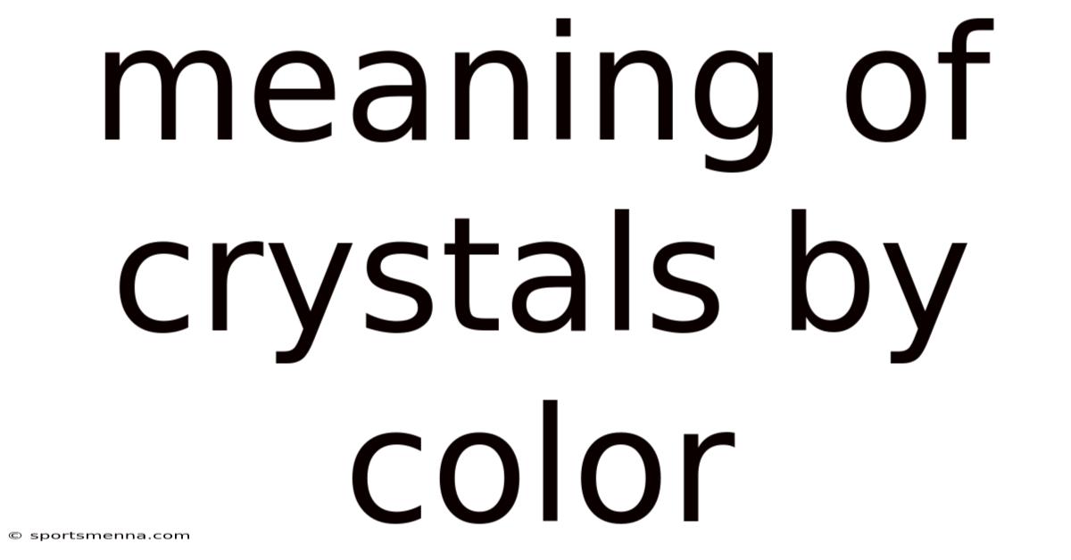 Meaning Of Crystals By Color