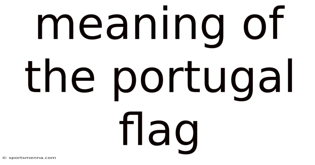 Meaning Of The Portugal Flag