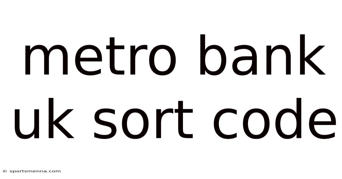 Metro Bank Uk Sort Code