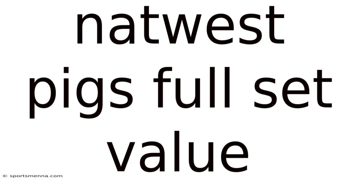 Natwest Pigs Full Set Value