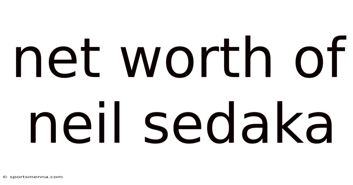 Net Worth Of Neil Sedaka