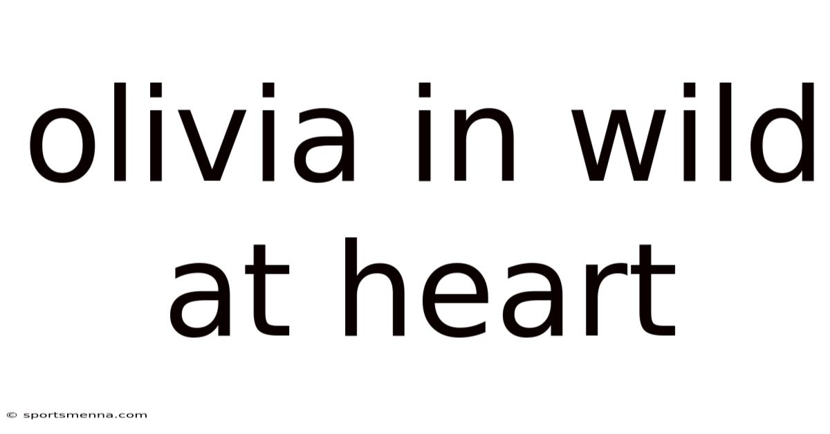 Olivia In Wild At Heart