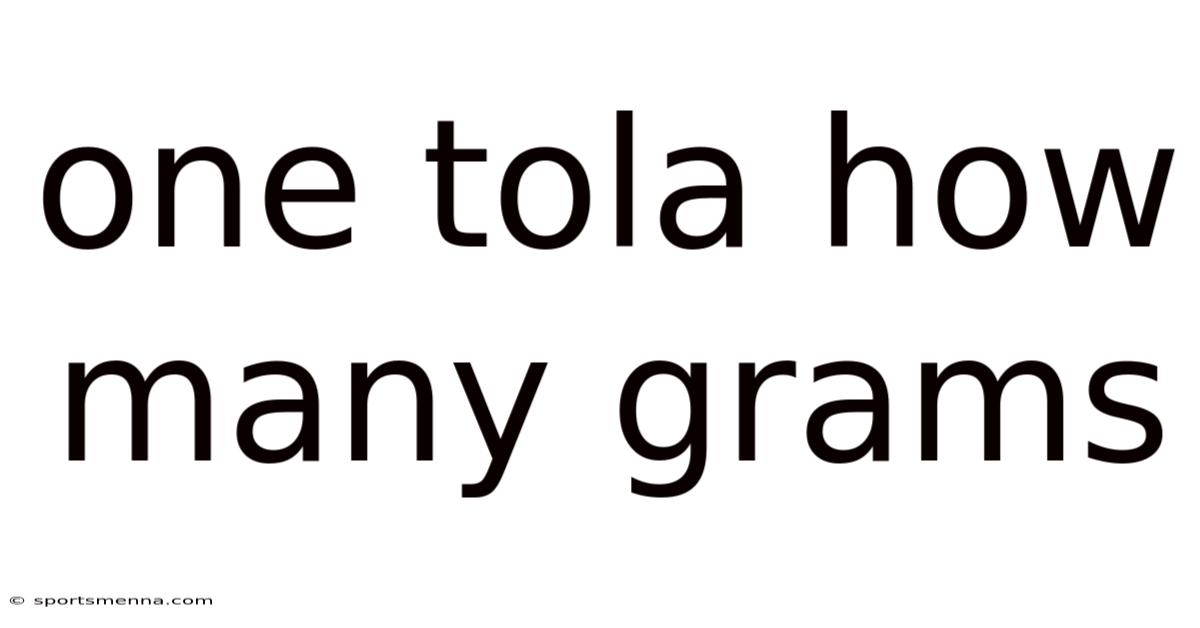 One Tola How Many Grams