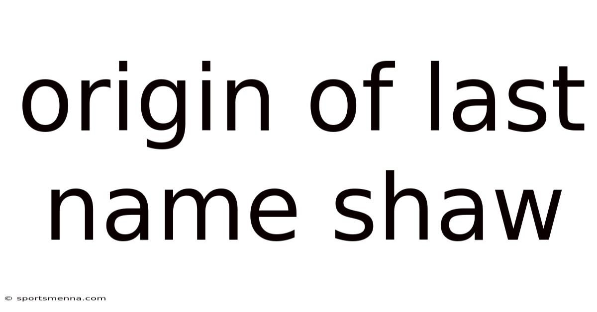 Origin Of Last Name Shaw