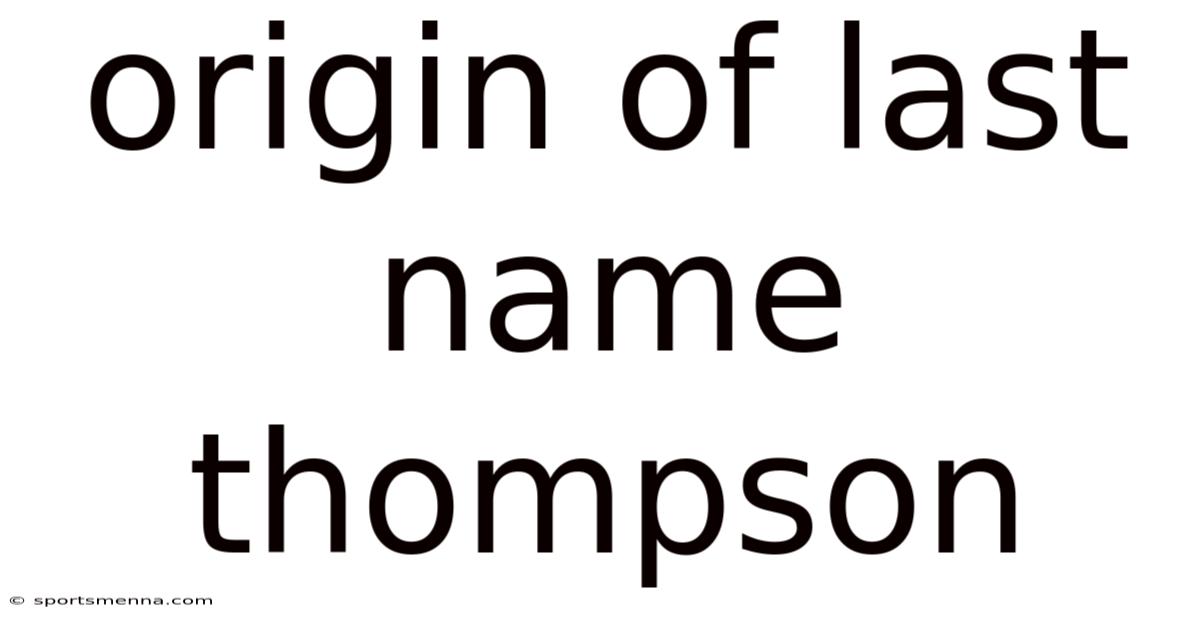 Origin Of Last Name Thompson