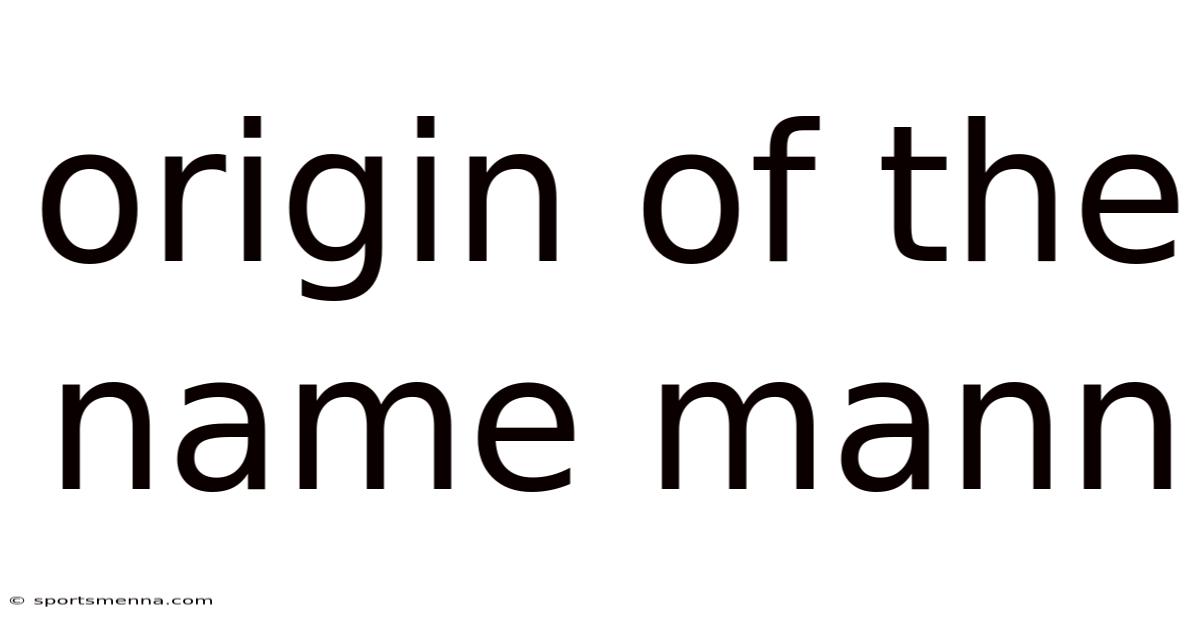 Origin Of The Name Mann
