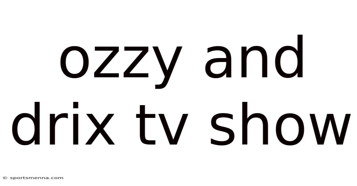 Ozzy And Drix Tv Show