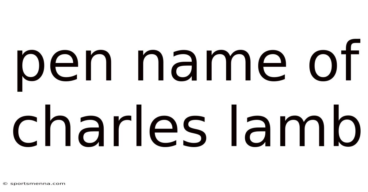 Pen Name Of Charles Lamb