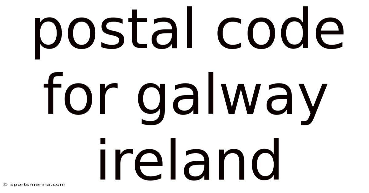 Postal Code For Galway Ireland