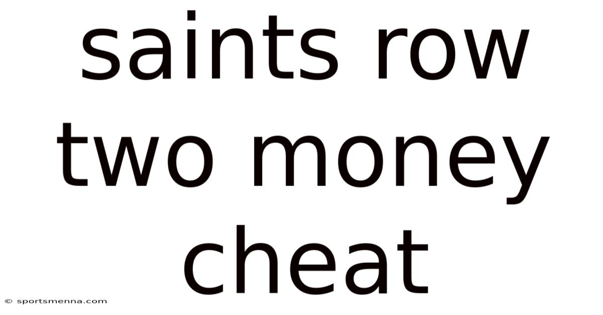 Saints Row Two Money Cheat