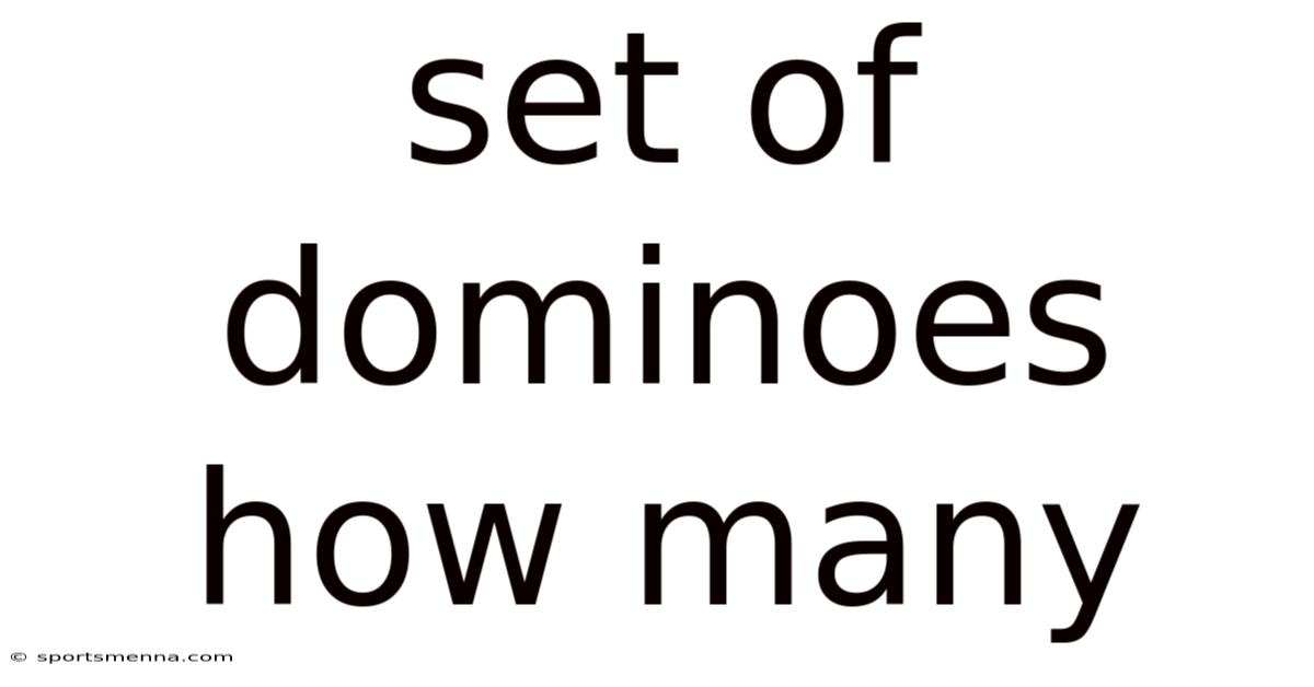 Set Of Dominoes How Many