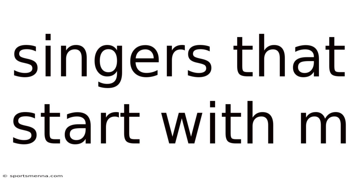 Singers That Start With M