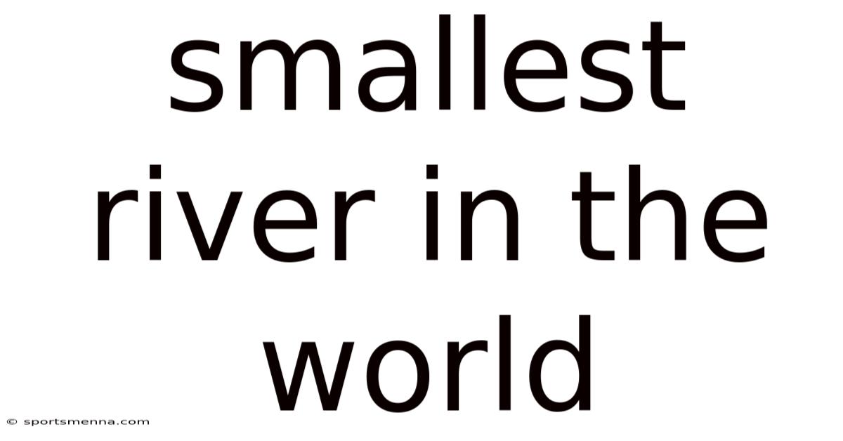 Smallest River In The World