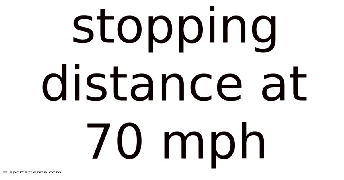Stopping Distance At 70 Mph