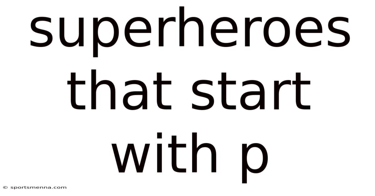 Superheroes That Start With P