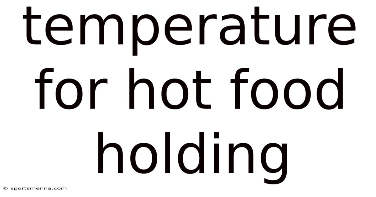Temperature For Hot Food Holding