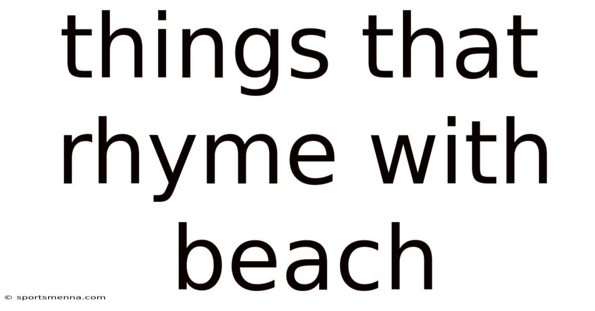 Things That Rhyme With Beach