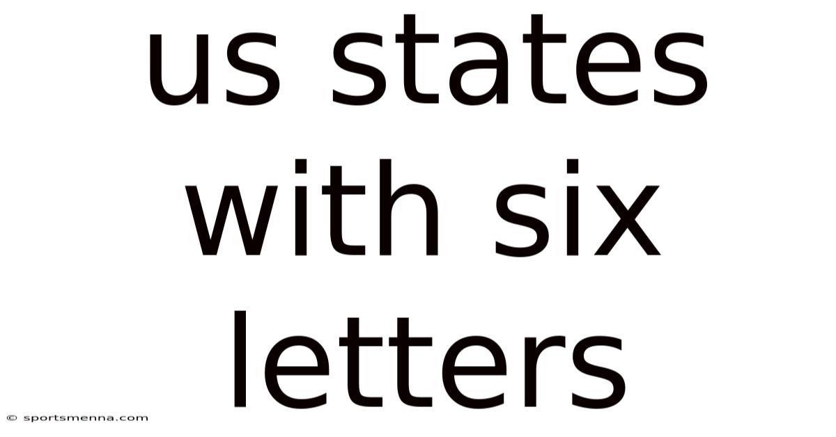 Us States With Six Letters