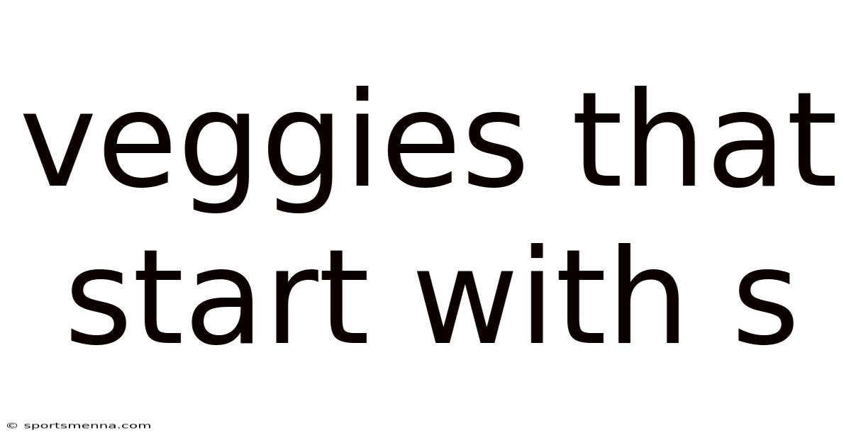 Veggies That Start With S