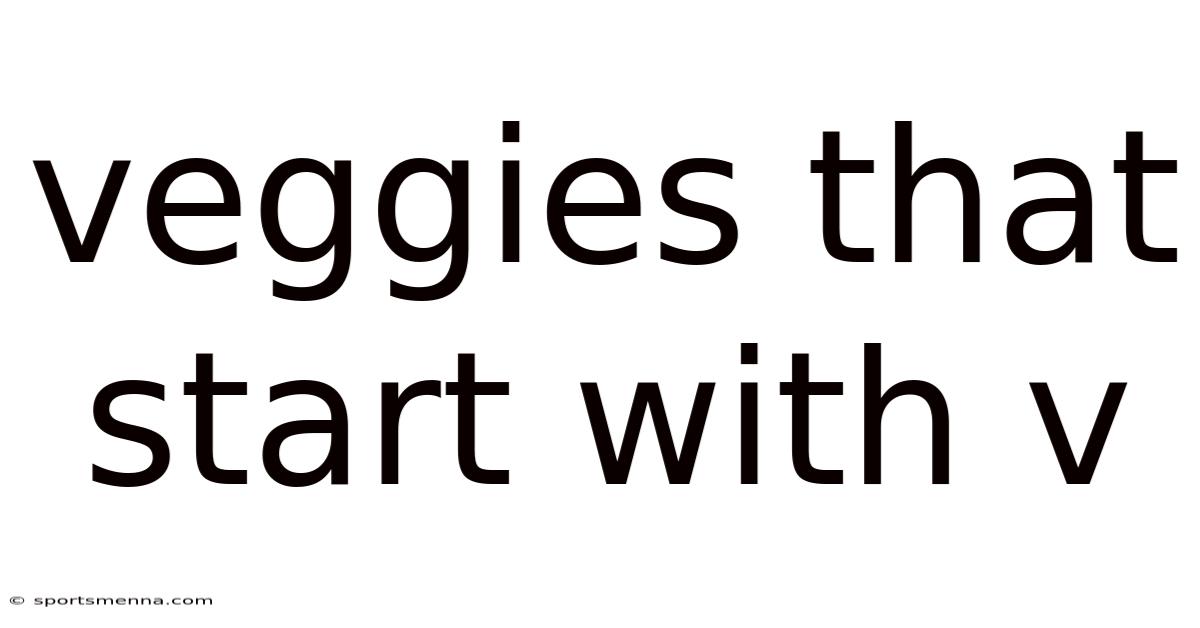 Veggies That Start With V