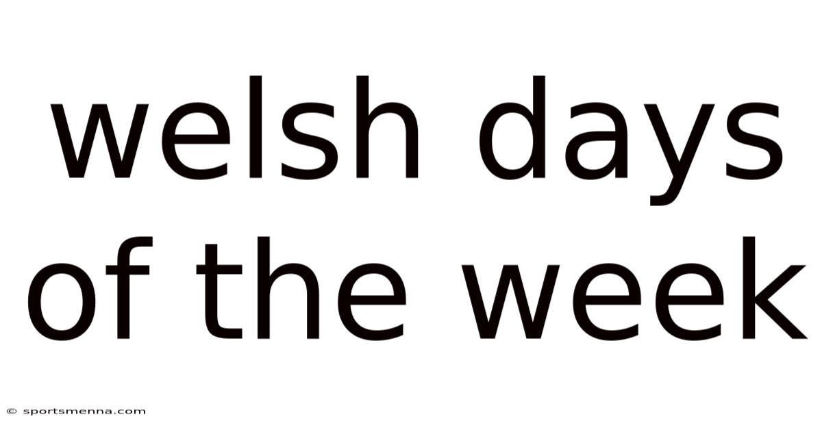 Welsh Days Of The Week
